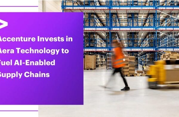 Accenture Berinvestasi di Aera Technology untuk Mendorong Rantai Pasokan yang Didukung AI